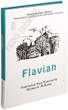 Flavian. Alexander Torik. Archpriest of Russian Orthodox Church. Translated from Russian by Nathan K. Williams.